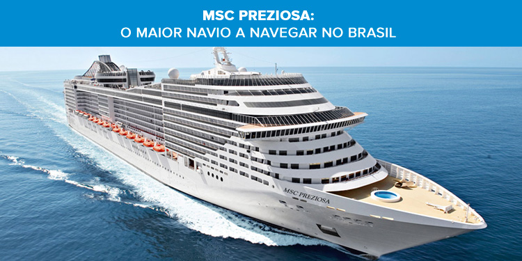 MSC Preziosa: o maior navio a navegar no Brasil